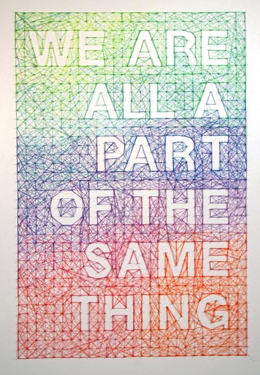 We Are All a Part of the Same Thing by Dominique Falla